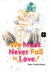 Okładka książki We Must Never Fall in Love! Vol. 9 Haru Tsukishima