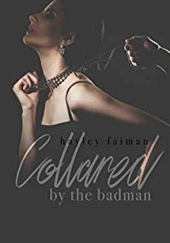 Okładka książki Collared by the Badman Hayley Faiman