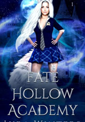 Okładka książki Fate Hollow Academy: Term 1 Lyra Winters