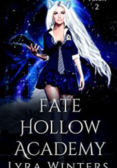 Okładka książki Fate Hollow Academy: Term 2 Lyra Winters