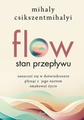 Okładka książki Flow. Stan przepływu Mihály Csíkszentmihályi