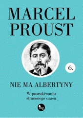 Okładka książki Nie ma Albertyny Marcel Proust