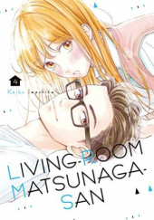 Okładka książki Living-Room Matsunaga-san, Vol. 04 Keiko Iwashita