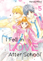Okładka książki I Fell in Love After School, Vol. 5 Haruka Mitsui