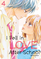 Okładka książki I Fell in Love After School, Vol. 4 Haruka Mitsui