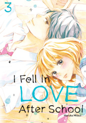 Okładka książki I Fell in Love After School, Vol. 3 Haruka Mitsui