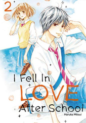 Okładka książki I Fell in Love After School, Vol. 2 Haruka Mitsui
