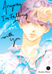 Okładka książki Anyway, Im Falling in Love with You. #1 Haruka Mitsui