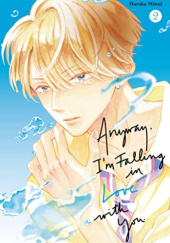 Okładka książki Anyway, I'm Falling in Love with You. #2 Haruka Mitsui