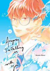 Okładka książki Anyway, Im Falling in Love with You. #4 Haruka Mitsui