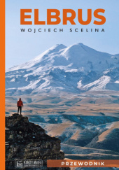 Okładka książki Elbrus Wojciech Scelina