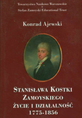 Stanisława Kostki Zamoyskiego życie i działalność 1775-1856