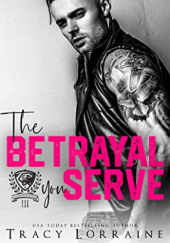 Okładka książki The Betrayal You Serve Tracy Lorraine