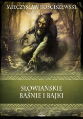Okładka książki Słowiańskie baśnie i bajki Mieczysław Rościszewski
