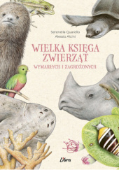 Okładka książki Wielka księga zwierząt wymarłych i zagrożonych Alesio Alcini, Serenella Quarello