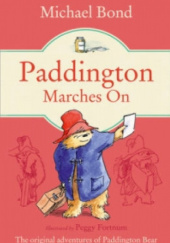 Okładka książki Paddington Marches On Michael Bond