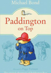 Okładka książki Paddington on Top Michael Bond