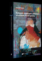 Okładka książki Krytycyzm, sceptycyzm i zetetycyzm we wczesnej filozofii greckiej Dariusz Kubok