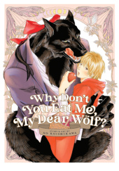 Okładka książki Why Don’t You Eat Me, My Dear Wolf? Ao Koishikawa
