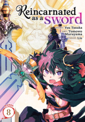 Okładka książki Reincarnated as a Sword #8 Tomowo Maruyama, Yuu Tanaka