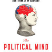 Okładka książki The Political Mind: Why You Can't Understand 21st-Century American Politics with an 18th-Century Brain George Lakoff