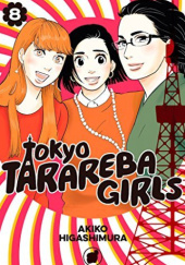 Okładka książki Tokyo Tarareba Girls, Volume 8 Akiko Higashimura