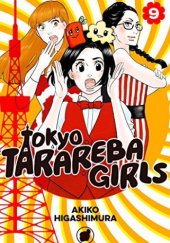 Okładka książki Tokyo Tarareba Girls, Volume 9 Akiko Higashimura
