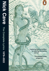 Okładka książki The Complete Lyrics 1978–2022 Nick Cave