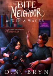 Okładka książki How to Bite Your Neighbor and Win a Wager D.N. Bryn