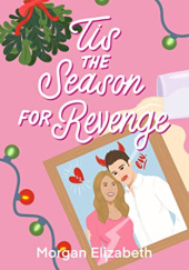 Okładka książki Tis the season for revenge Morgan Elizabeth