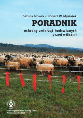 Okładka książki Poradnik ochrony zwierząt hodowlanych przed wilkami Robert W. Mysłajek, Sabina Nowak