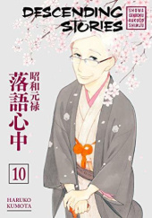 Okładka książki Descending Stories: Showa Genroku Rakugo Shinju 10 Haruko Kumota