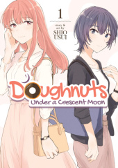 Okładka książki Doughnuts Under a Crescent Moon, Vol. 1 Shio Usui