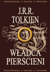 Okładka książki Władca Pierścieni: Drużyna Pierścienia / Dwie wieże / Powrót króla J.R.R. Tolkien