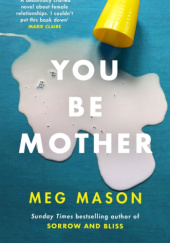 Okładka książki You Be Mother Meg Mason