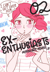Okładka książki Ex-Enthusiasts: MotoKare Mania #2 Yukari Takinami