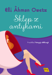 Okładka książki Sklep z antykami Eli Åhman Owetz