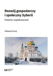 Okładka książki Rozwój gospodarczy i społeczny Syberii Natasza Duraj