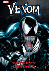 Okładka książki Venom: Zabójczy Obrońca Mark Bagley, Ron Lim, David Michelinie