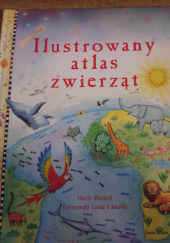 Okładka książki Ilustrowany Atlas Zwierząt Hazel Maskell