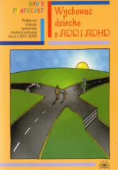 Okładka książki Wychować dziecko z ADD i ADHD David Pentecost