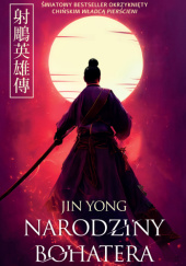 Okładka książki Narodziny bohatera Jin Yong