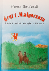 Okładka książki Gryf i Małgorzata. Baśnie i podania nie tylko z Kociewia Roman Landowski