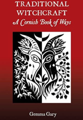 Okładka książki Traditional Witchcraft: A Cornish Book of Ways Gemma Gary