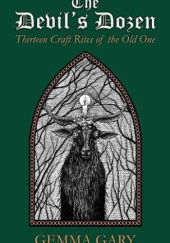 Okładka książki The Devil's Dozen: Thirteen Craft Rites of the Old One Gemma Gary