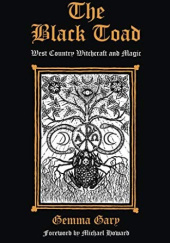 Okładka książki The Black Toad: West Country Witchcraft and Magic Gemma Gary