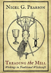 Okładka książki TREADING THE MILL: Workings in Traditional Witchcraft Nigel G. Pearson