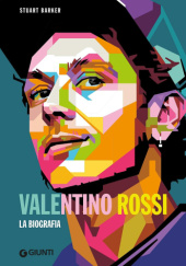 Okładka książki Valentino Rossi. La biografia Stuart Barker