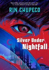 Okładka książki Silver Under Nightfall Rin Chupeco