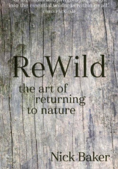 ReWild. The Art of Returning to Nature